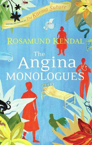 The Angina Monologues - Rosamund Kendal
