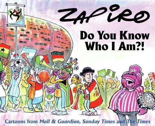 Do you know who I am?! - Zapiro