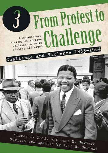 From protest to challenge - challenge and violence 1953 - 1964: Vol  - Thomas G. Karis