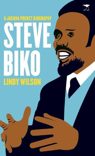 Steve Biko. A Jacana Pocket Biography - Wilson, Lindy
