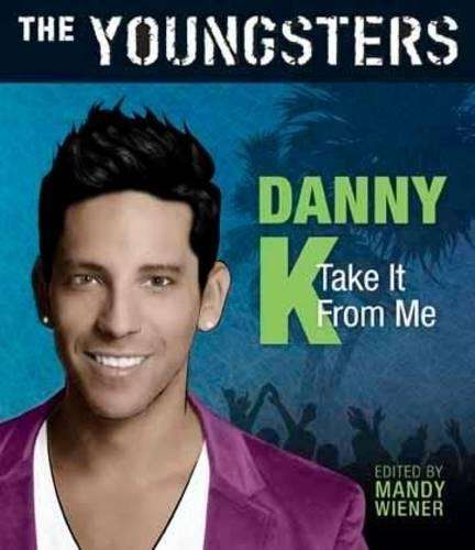 Danny K: Take It From Me - Wiener, Mandy (ed)