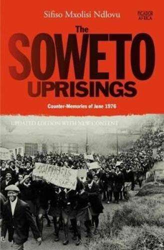 The Soweto uprisings counter memories of June 1976 - NDLOVU,S