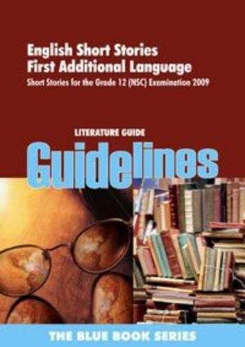 English Short Stories (FAL): Gr 12: Examination literature guide - GUIDLINES