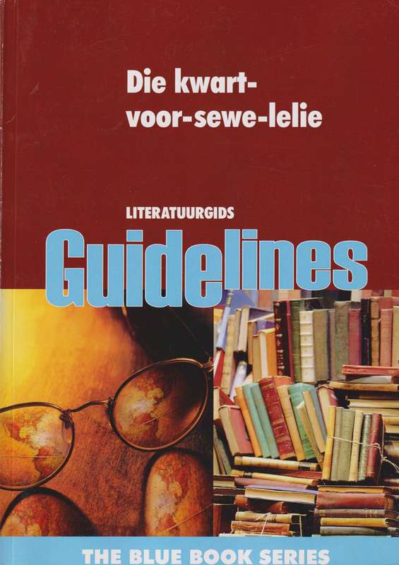 Die kwart-voor-sewe-lelie: Gr 12: Literatuur gids - GUIDELINES
