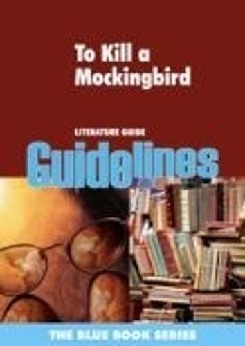 To kill a mockingbird : Gr 12: Literature guide - GUIDELINES