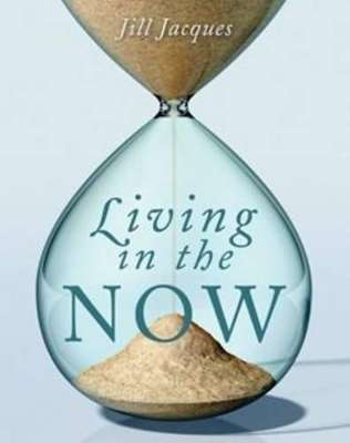 Living in the Now - Jill Jacques