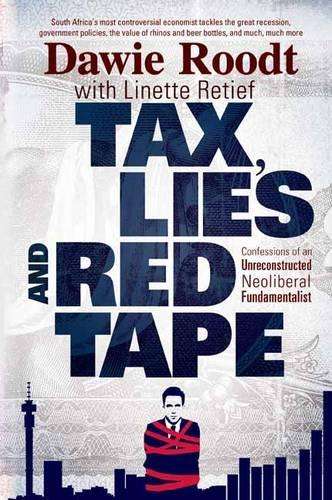 Tax lies and red tape - ROODT,D