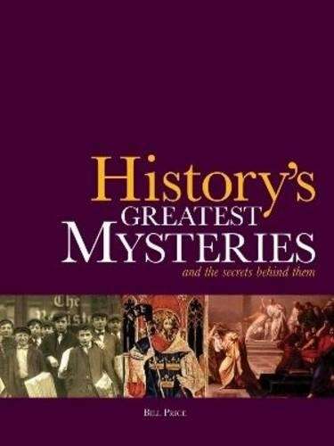 History's Greatest Mysteries - Mr Bill Price