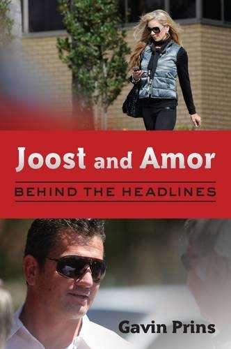 Joost and Amor: Behind the Headlines - Prins, Gavin