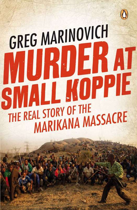MURDER AT SMALL KOPPIE MARIKANA SECONDHAND - MARINOVICH,G