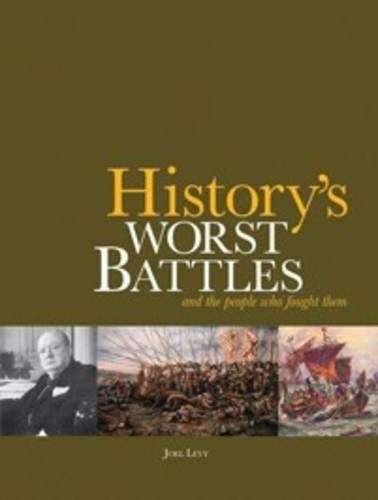 History's Worst Battles - Joel Levy