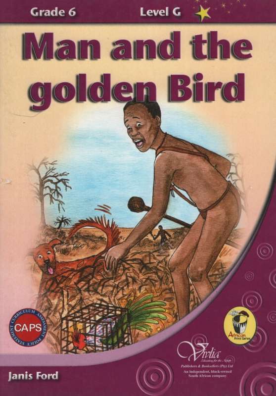 Man and the golden bird: Gr 6: Graded reader - VIVLIA-ENGLISH