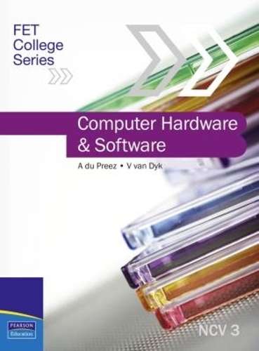 Computer hard and software: Fet level 3: Textbook - A. de Preez
