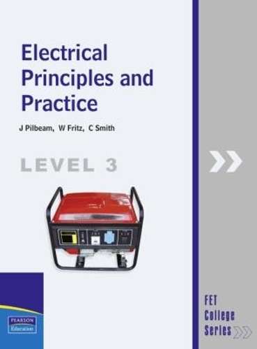 Electrical Principles and Practice: Textbook Fet level 3 - J. Pilbeam