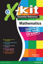 X-Kit Essential Reference: Mathematics : Grade 10 Grade 11 Grade 12  - XKIT