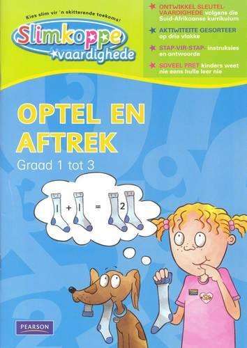 Slimkoppe Vaardighede: Optel en aftrek: Graad 1 Graad 2 Graad 3 - G. Peters