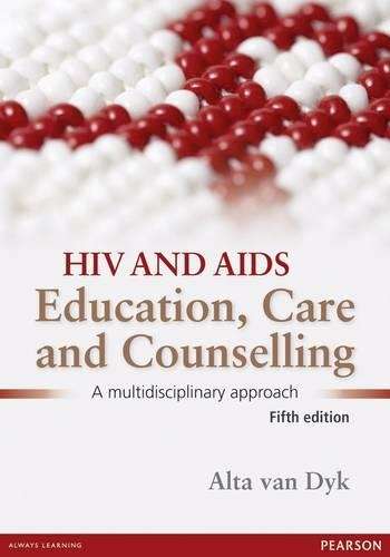 HIV and AIDS: Education care and counselling: A multicultural approa - A. Van Dyk