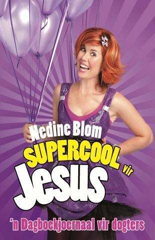 Supercool Vir Jesus - Nedine Blom