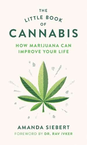 The Little Book of Cannabis - Amanda Siebert