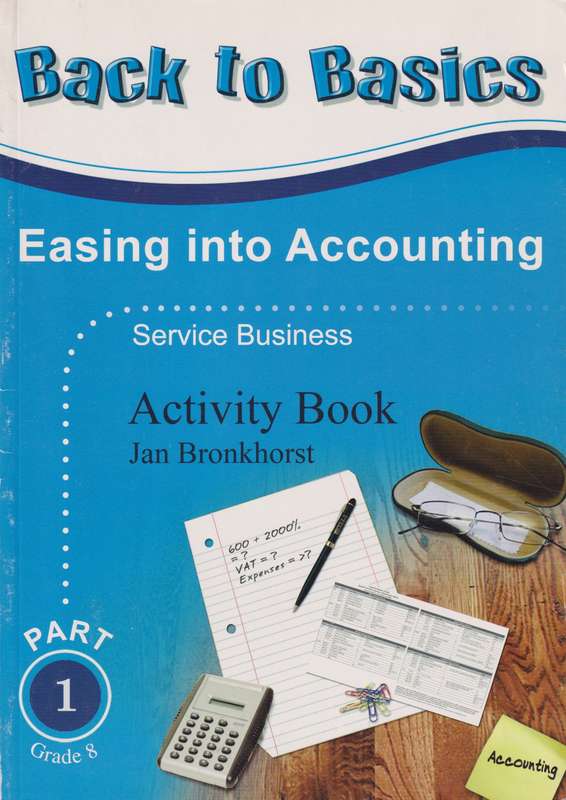 Back to basics accounting : Gr 8: Activity book - EMS-GR8