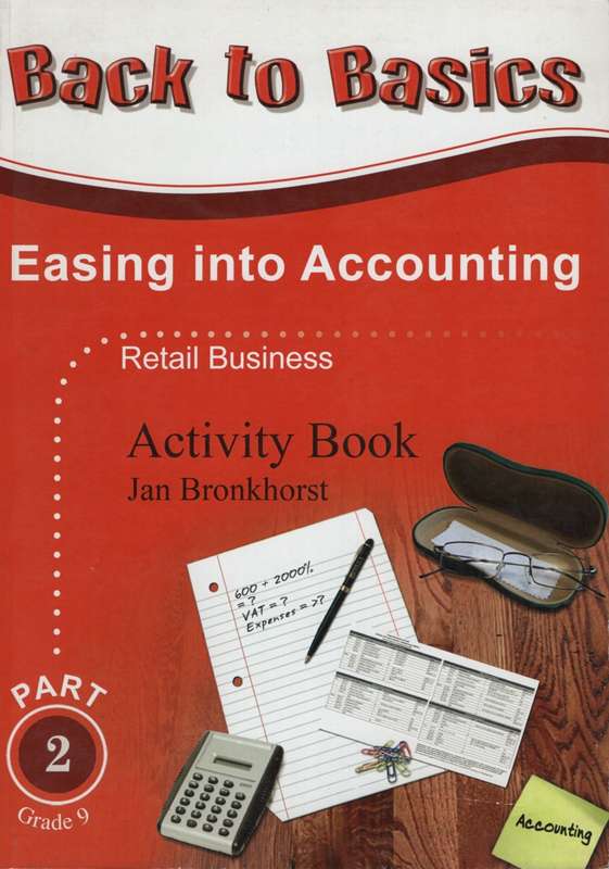 Back to basics accounting: Gr 9: Activity book - EMS-GR9