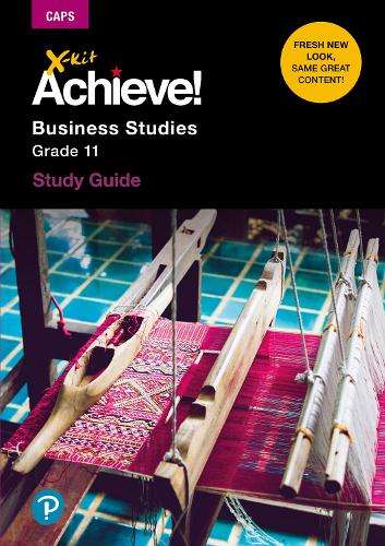 X-Kit Achieve! Business Studies : Grade 11 : Study Guide - XKIT