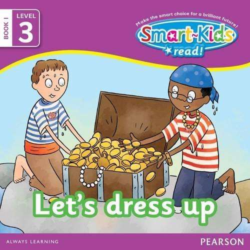 Smart-Kids Read: Let's dress up: Grade R Grade 1 Grade 2: Book 1 - K. Sorour