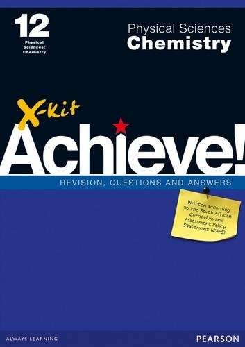 X-Kit Achieve! Physical Sciences: Chemistry : Grade 12 : Study Guide - PS-GR12