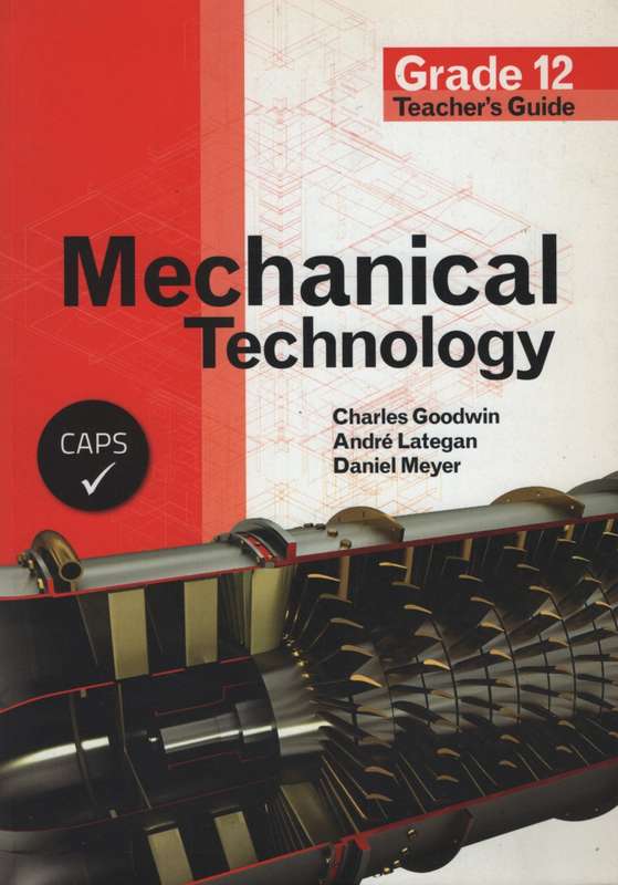 Mechanical Technology: Gr 12: Teacher's Guide - Charles Goodwin