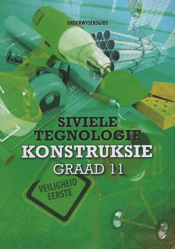 SIVIELE TEGNOLOGIE KONSTRUKSIE GR11 OG - CIVIL-GR11