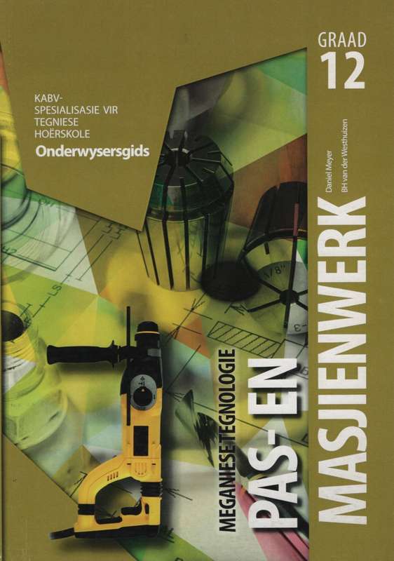 MEGANIESE TEG PAS & MASJIENWERK GR12 OG - MECHTECH-GR12