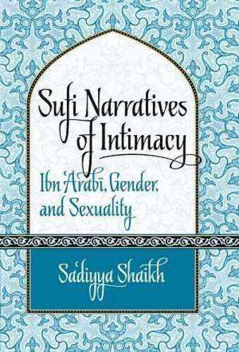 Sufi narratives of intimacy - Sa'diyya Shaikh