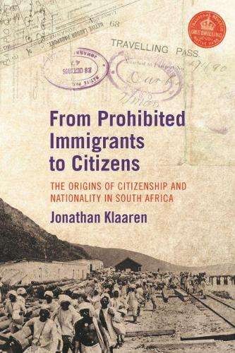 From prohibited immigrants to citizens - J. Klaaren
