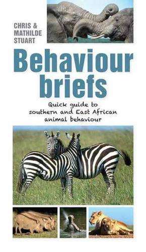 Behaviour briefs: Quick guide to Southern and East African Mammal Be - Chris Stuart