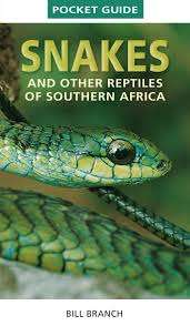 Snakes and Reptiles of Southern Africa - Bill Branch