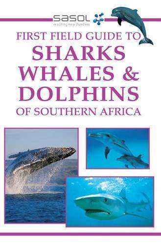 First field guide to sharks whales and dolphins of Southern Africa - FRASER,S