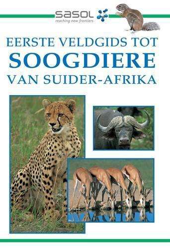 Eerste veldgids tot soog diere van Suider-Afrika - FRASER,S