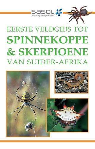 Eerste veldgids tot spinnekoppe & skerpioene van Suider-Afrika - HAWTHORNE,T