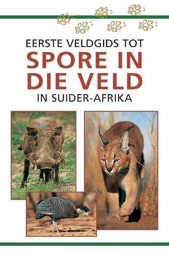 Eerste veldgids tot spore in die veld in Suider-Afrika - LIBENBERG,L