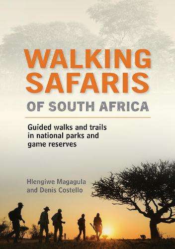 Walking Safaris in South Africa: Guided Walks and Trails in National - Hlengiwe Magagula