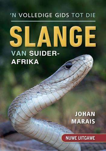 ân Volledige gids tot die slange van Suider-Afrika - Johan Marais