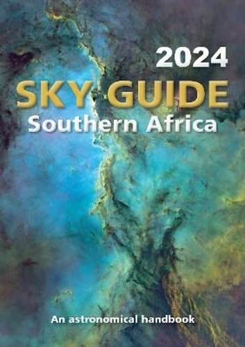 Sky Guide Southern Africa â 2024: An astronomical handbook - Astronomical Society of Sout