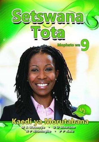 Setswana Tota : Mophato wa 9 : Teachers Guide - SETSWANA-GR9