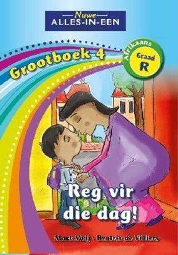Alles-in-een: Reg vir die dag! : Grootboek 4 : GraadÂ R - BIGBOOK-GRR