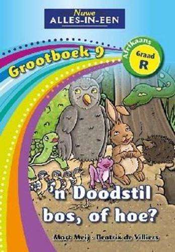 Alles-in-een: 'n Doodstil bos of hoe? : Grootboek 9 : GraadÂ R - BIGBOOK-GRR