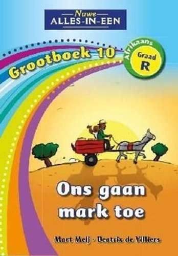 Alles-in-een: Ons gaan mark toe : Grootboek 10 : GraadÂ R - BIGBOOK-GRR