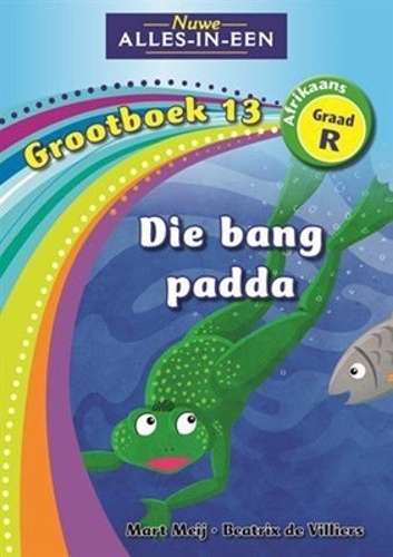 Alles-in-een: Die bang padda : Grootboek 13 : GraadÂ R - BIGBOOK-GRR