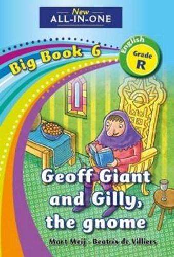 All-in-one: Geoff giant and gilly the gnome : Big book 6 : Grade R - NOAUTHOR