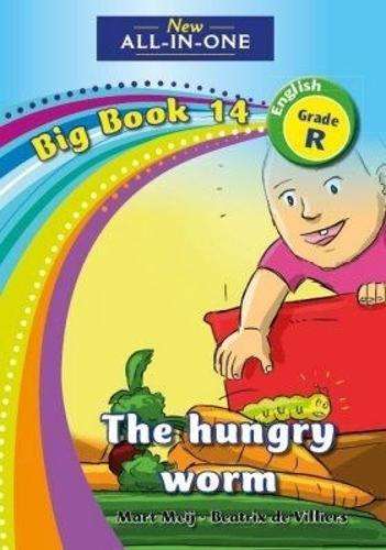 All-in-one: The hungry worm : Big book 14 : Grade R - BIGBOOK-GRR