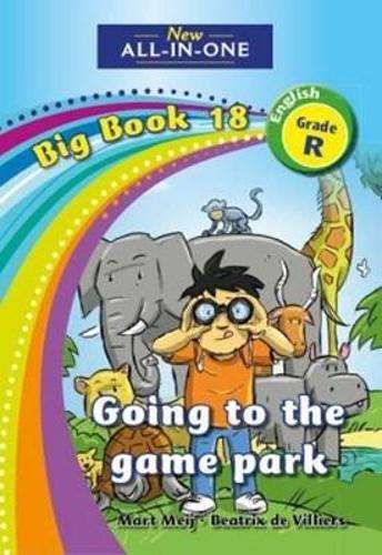 All-in-one: Going to the game park : Big book 18 : Grade R - BIGBOOK-GRR